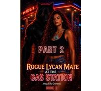 Rogue Lycan Mate at the Gas Station: Part 2: 4 (Gas Station Series)