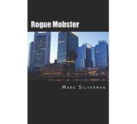 Rogue Mobster: The Untold Story of Mark Silverman and the Boston Mafia: 2