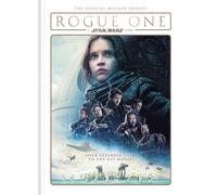 Rogue One: A Star Wars Story - The Official Mission Debrief
