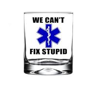 Rogue River Tactical EMt EMS We Can't Fix Stupid Old Fashioned Whiskey Glass Drinking Cup Gift For EMT EMS Ambulance Driver Emergency Medical Technician