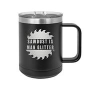 Rogue River Tactical Funny Sawdust Is Man Glitter Heavy Duty Stainless Steel Black Coffee Mug Tumbler With Lid Novelty Cup Great Gift Idea For Dad Men Father's Day