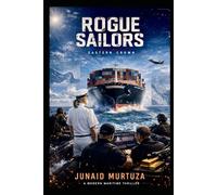 ROGUE SAILORS: A Psychological Maritime Heist Thriller About the Decisions That Push a Man Too Far