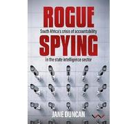 Rogue Spying: South Africa’s crisis of accountability in the state intelligence sector