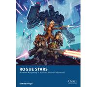 Rogue Stars : Skirmish Wargaming in a Science Fiction Underworld