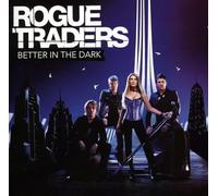 Rogue Traders - Better in the Dark