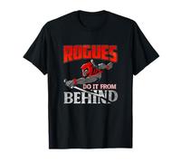 Rogues Do It From Behind Rogue Thief Class Roleplaying RPG T-Shirt