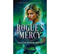 Rogue's Mercy: A Witch Detective Dark Urban Fantasy (Alice Skye Series)