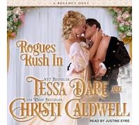 Rogues Rush In: A Regency Duet