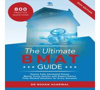 Rohan Agarwal The Ultimate BMAT Guide: Fully Worked Solutions to over 800 BMAT Rohan Agarwal Multicolor