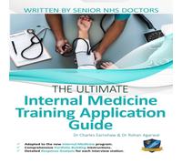 Rohan Agarwal The Ultimate Internal Medicine Training Application Guide: Expert Rohan Agarwal Multicolor
