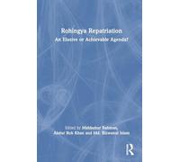 Rohingya Repatriation: An Elusive or Achievable Agenda?