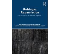 Rohingya Repatriation : An Elusive or Achievable Agenda?