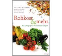 Rohkost und mehr: Wie Omega-3 Ihr Wohlbefinden , Boutenko, Love, Sarno.