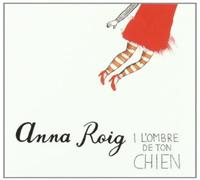 Roig,Anna - I l'Ombre de Ton Chien