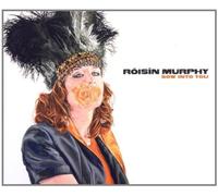 Roisin Murphy - Sow Into You