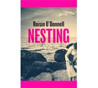 Roisin O'Donnell - Nesting The tender soaring debut you won3 - P2222z