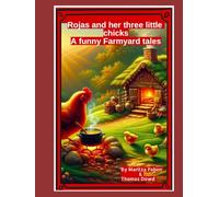 Rojas and Her Three Little Chicks A Funny Farmyard Tales.: by Maritza Pabon & Thomas Dowd