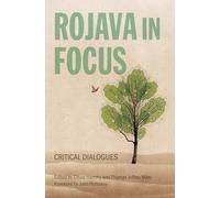 Rojava In Focus: Critical Dialogues