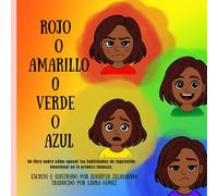 Rojo o Amarillo o Verde o Azul: Un libro sobre cómo apoyar las habilidades de regulación emocional en la primera infancia.