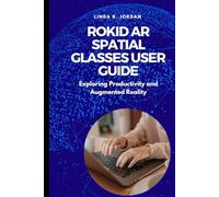 Rokid AR Spatial Glasses User Guide: Exploring Productivity and Augmented Reality