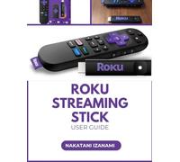 ROKU STREAMING STICK USER GUIDE