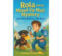 Rola and the Mixed-Up Mail Mystery: Illustrated Beginner Chapter Book - Great for ages 6-9, Dog Lovers, and Junior Detectives everywhere! (Rola's Fun Mysteries & Adventures For Ages 6-9)