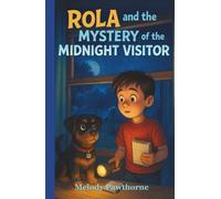Rola and the Mystery of the Midnight Visitor: Illustrated Beginner Chapter Book - Great for ages 8 -12, Dog Lovers, and Junior Detectives everywhere! (The Midnight Patrol Series)