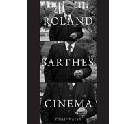 Roland Barthes' Cinema – Oxford University Press