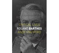 Roland Barthes (Critical Lives)