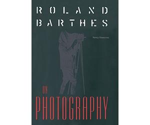Roland Barthes on Photography: The Critical Tradition in Perspective (Crosscurrents (Gainesville, Fla.)) by Nancy M. Shawcross (1996-11-20)