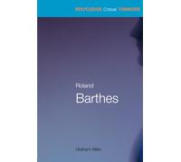 Roland Barthes (Routledge Critical Thinkers)