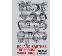 Roland Barthes: The Proust Variations: 62 (Contemporary French and Francophone Cultures)