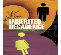 Roland Haynes Inherited Decadence Paperback Book Roland Haynes Multicolor