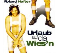 Roland Hefter - Urlaub auf Da Wies'n
