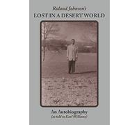 Roland Johnson’s Lost in a Desert World: An Autobiography