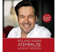 Roland Kaiser - Atempause: Alles ist möglich