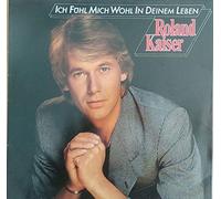 Roland Kaiser - Ich Fühl Mich Wohl In Deinem Leben