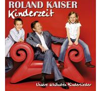 ROLAND KAISER - KINDERZEIT: UNSERE SCHÖNSTEN KINDERLIEDER CD NEW