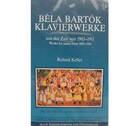 Roland Keller - Béla Bartók - Klavierwerke Aus Der Zeit Von 1903-1911