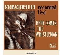 Roland Kirk - Here Comes The Whistleman