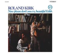 Roland Kirk - Now Please Don't You Cry, Beautiful Edith [VINYL]