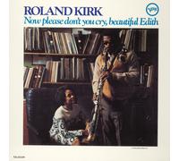 Roland Kirk - Now Please Don't You Cry, Beautiful Edith [VINYL]