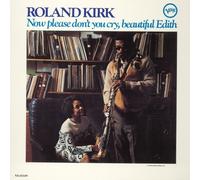 Roland Kirk - Now Please Don't You Cry, Beautiful Edith [VINYL]