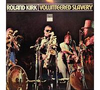Roland Kirk - Volunteered Slavery