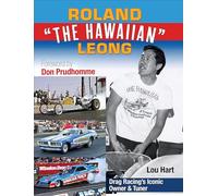 Roland Leong 'The Hawaiian': Drag Racing’s Iconic Top Fuel Owner & Tuner