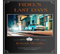 Roland Merullo Fidel's Last Days Paperback Book Roland Merullo Multicolor