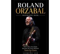 Roland Orzabal Biography Book: How a Boy from Bath Became the Voice Behind Tears for Fears