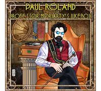 Roland, Paul - Professor Moriarty's Jukebox