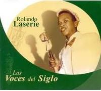 Rolando Laserie - Las Voces Del Siglo
