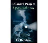 Roland's Project: A Ghost Detective Story